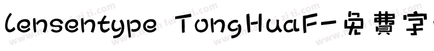 lensentype TongHuaF字体转换